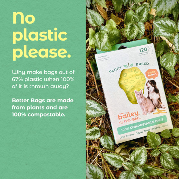 No Plastic Please - Bailey Better Bags Pet Poop Bags for Litter Scoops Doggy Poops and Organic Waste